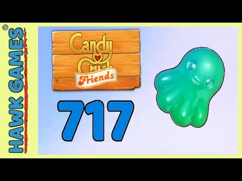 Candy Crush Friends Level 717 (Octopus mode) - 3 Stars Walkthrough, No Boosters