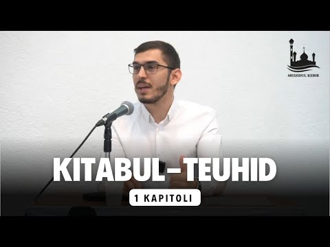 Mirsad Haljimi - KITABUL-TEUHID 1° Kapitoli