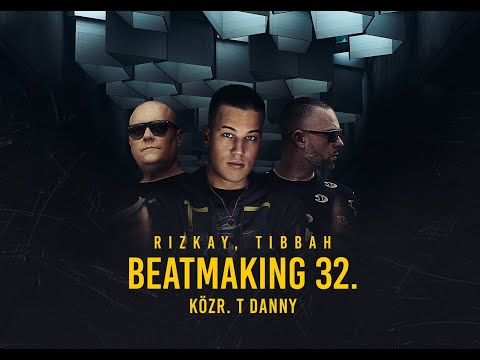 Rizkay, Tibbah - Beatmaking 32. (közr. T. Danny)