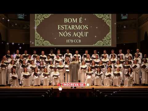 CORAL CCB - BOM É ESTARMOS NÓS AQUI - HINO 79