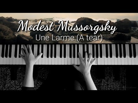 Une Larme (A Tear) - Modest Mussorgsky