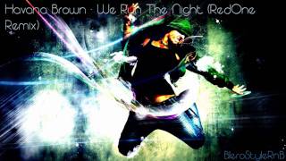 Havana Brown - We Run The Night (RedOne Remix) NEW 2011