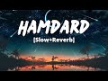 Hamdard Slowed Reverb Arijit Singh Ek Villain Mithoon Melolit