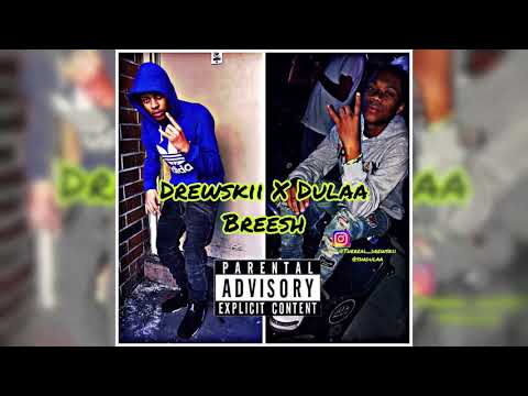Drewskii X Dulaa - "Breesh" (AUDIO)