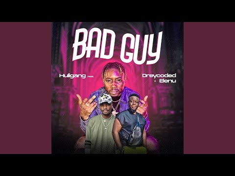 Bad Guy (feat. Dreycoded & Elenu)