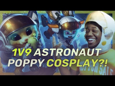 Astronaut Poppy COSPLAY Makes Me 1V9! - League Of Legends