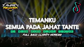 Download lagu DJ Temanku semua pada jahat tante viral tiktok tahun baru || samrev rmx mp3