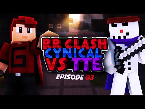 RR Clash: Cynical vs TTE: E03 - WOO