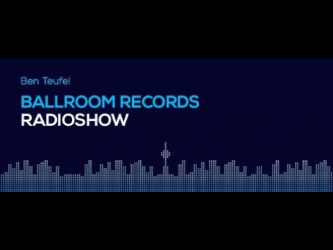 Ballroom Records Radio Show 313 (MIXED BY BEN TEUFEL) 11.02.2021