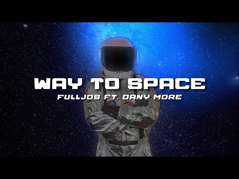 FULLJOS -  WAY TO SPACE Ft Dany Moré (Official Lyric Video)