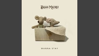 Wanna Stay