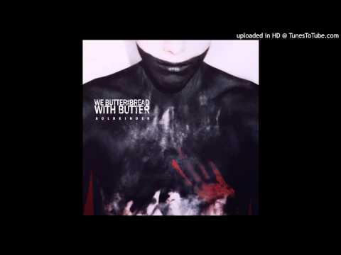 We Butter The Bread With Butter - Viva Mariposa (Track 6) "GOLDKINDER out 9/8"