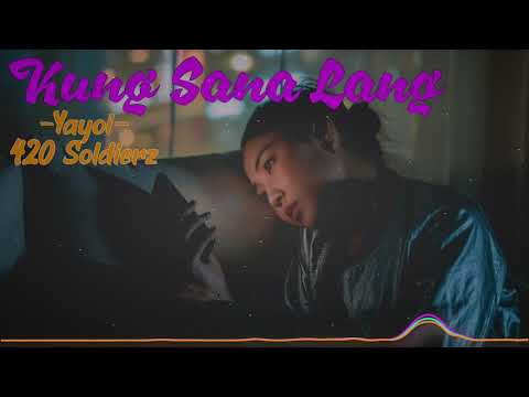 Kung Sana Lang - Yayoi of 420 Soldierz