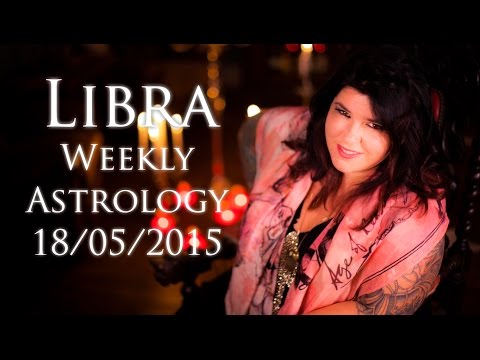 Libra Weekly Astrology Forecast May 18th 2015 Michele Knight
