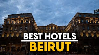 Best Hotels In Beirut, Lebanon - Top 5 Picks For Any Budget