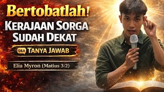 Download lagu Bertobatlah! Kerajaan Sorga Sudah Dekat | Khotbah Elia Myron (Matius 3:2) Tanya Jawab mp3 Download lagu Bertobatlah! Kerajaan Sorga Sudah Dekat | Khotbah Elia Myron (Matius 3:2) Tanya Jawab mp3