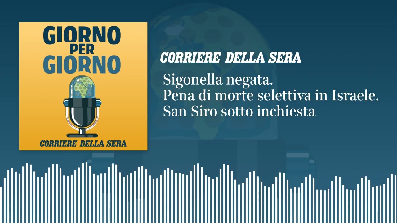 Sigonella negata. Pena di morte selettiva in Israele. San Siro sotto inchiesta | GIORNO PER GIORNO