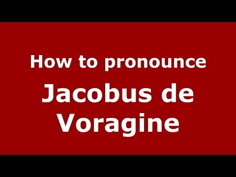 How to pronounce Jacobus de Voragine (Italian/Italy) - PronounceNames.com
