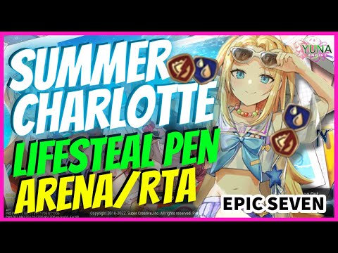 [Epic Seven] Summer Charlotte! Lifesteal Pen +15 Build! (Arena and RTA Testing!)
