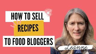 How To Sell Recipes To Food Bloggers