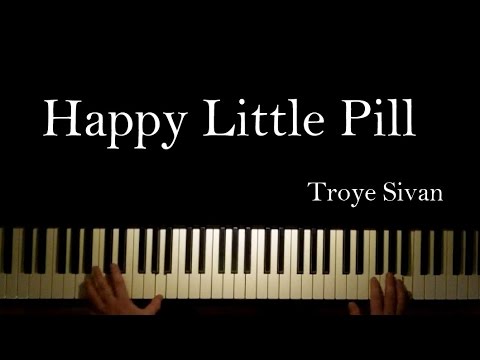 Happy Little Pill by Troye Sivan on the piano with lyrics