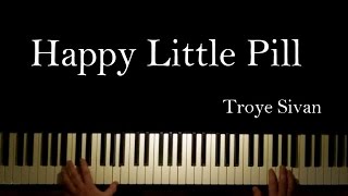 Happy Little Pill by Troye Sivan on the piano with lyrics