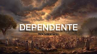 Dependente - Rick Nascimento - Hino Avulso CCB 