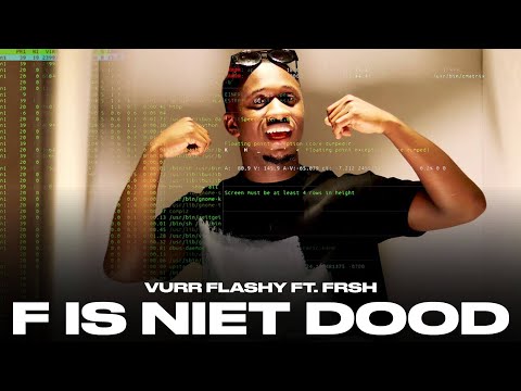 Vurr Flashy - F is niet dood Ft. FRSH (Prod. by DNL Beats)
