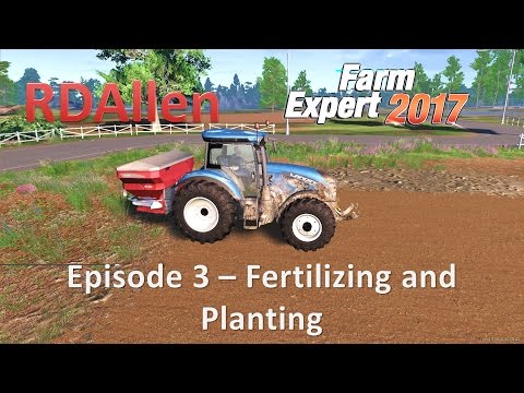 Farm Expert 2017 E3 - Fertilizing and Planting Wheat