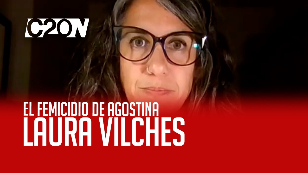 C20 Noticias | El femicidio de Agostina - Laura Vilches