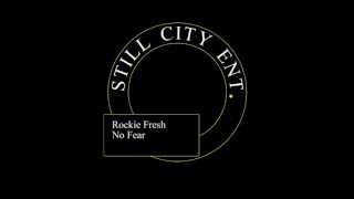 Rockie Fresh - No Fear