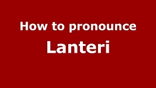 How to pronounce Lanteri