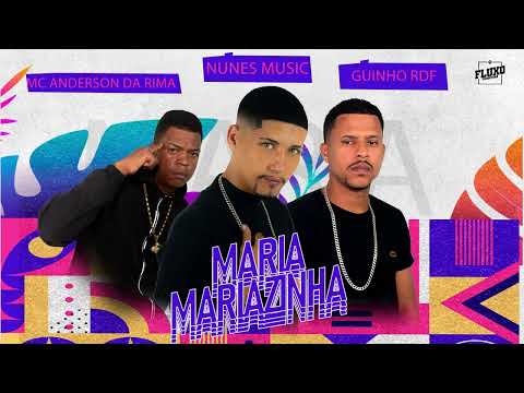 MARIAZINHA -  GUINHO RDF MC ANDERSON DA RIMA  NUNES MUSIC