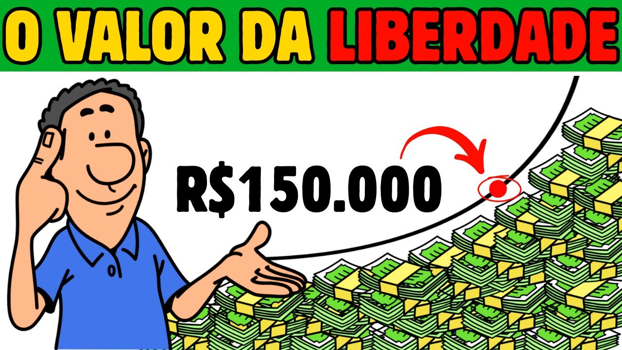  R$150.000 É TUDO QUE VOCÊ PRECISA PARA SER LIVRE | Educação Financeira