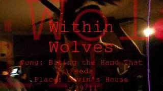 Within Wolves - Biting the Hand That Feeds (Live)