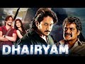Dhairyam Full South Indian Hindi Dubbed Movie Ajay Rao Aditi Prabhudeva