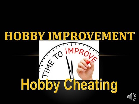 Hobby Cheating 65 - Hobby Improvement and Progression