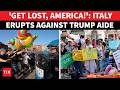 Get Lost You Americans Italy S Venice On Fire As Anti U S Clash Erupts Trump Envoy Confronted