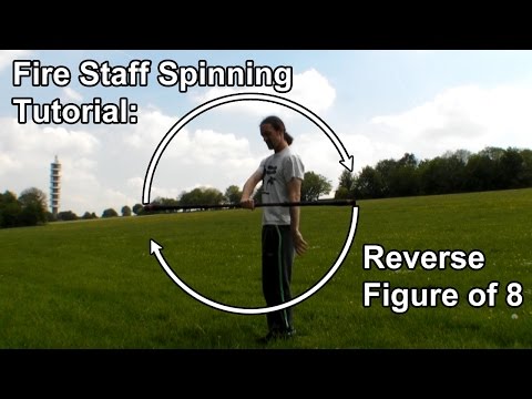 Fire Staff Spinning Tutorial: Reverse Figure of Eight