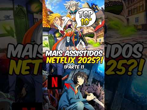 Os animes mais assistidos da NETFLIX até a metade de 2025! 🤩🍿 #anime #animes #netflix #sololeveling