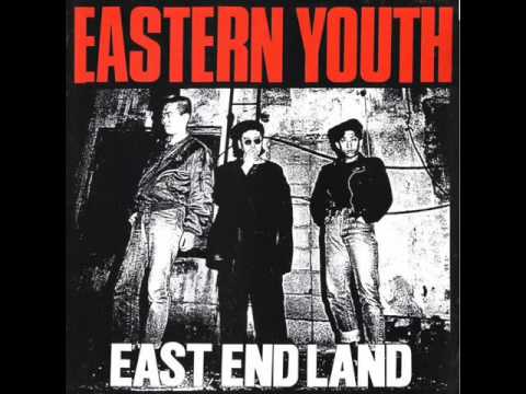 Eastern Youth - East End Land (1989)