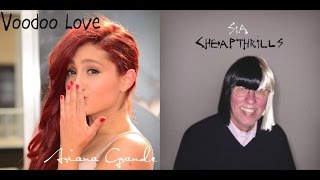 "Voodoo Love" vs. "Cheap Thrills" - Ariana Grande vs. Sia (Mashup!)