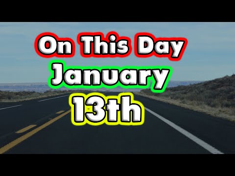 Things That Happened On This Day January 13th