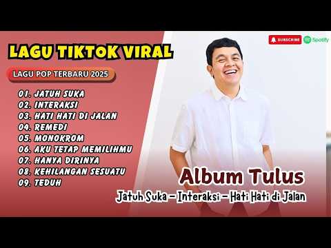 Tulus - JATUH SUKA | INTERAKSI | HATI HATI DI JALAN | MONOKROM | REMEDI | LAGU POP POPULER