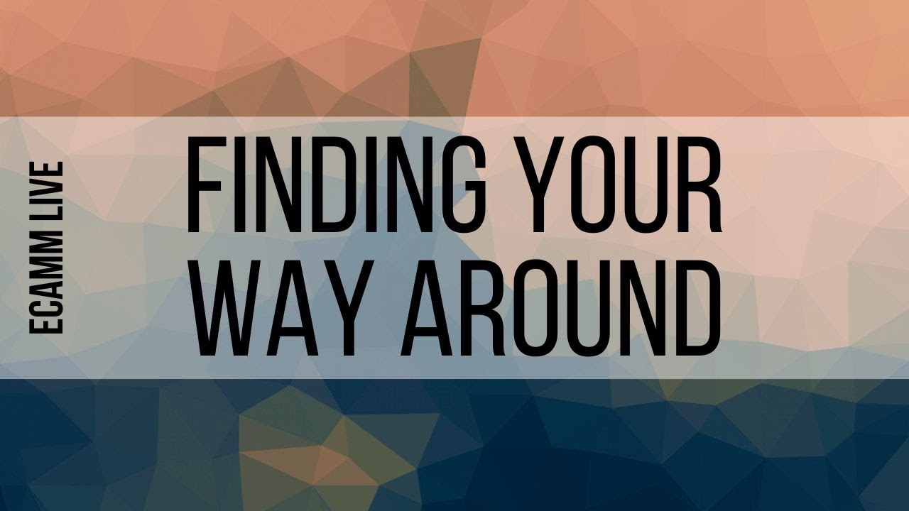 2. Finding Your Way Around