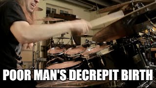 Poor Man&#39;s Decrepit Birth drumming