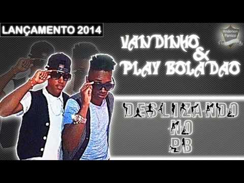 VANDINHO E PLAY BOLADÃO - DESLIZANDO NO PB [ NOVA VERSÃO] [ 2015 ]