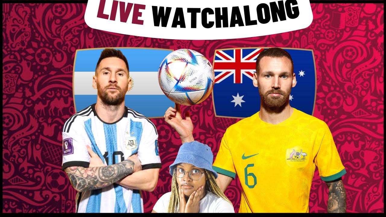 ARGENTINA 2-1 AUSTRALIA LIVE STREAM WATCHALONG | ROUND OF 16 | FIFA WORLD CUP 2022