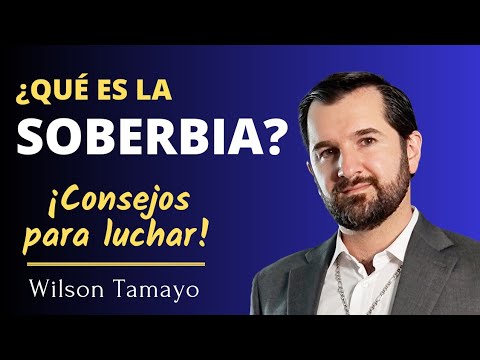 ¿Cómo luchar contra la soberbia? | Wilson Tamayo