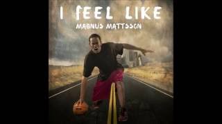Magnus Mattsson - I Feel Like ft. K19